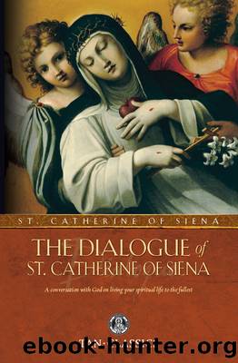 The Dialogue of St. Catherine of Siena by St. Catherine of Siena