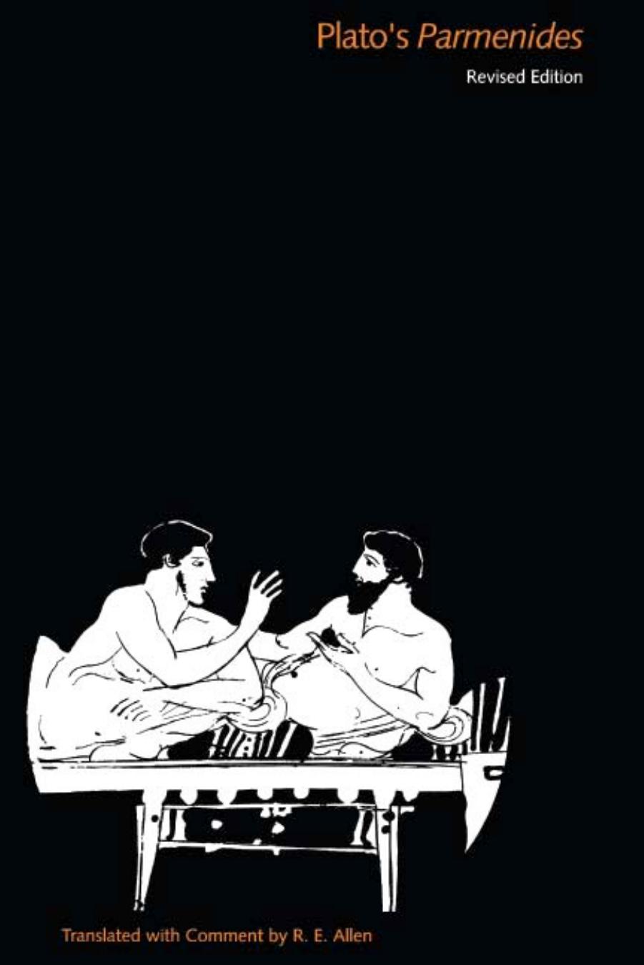 The Dialogues of Plato: Plato's Parmenides, Revised Edition by Plato R. E. Allen