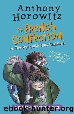 The Diamond Brothers in the French Confection & the Greek Who Stole Christmas by Anthony Horowitz
