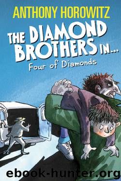 The Diamond Brothers in...Four of Diamonds by Anthony Horowitz