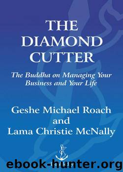 The Diamond Cutter: The Buddha on Managing Your Business and Your Life by Geshe Michael Roach & Lama Christie Mcnally