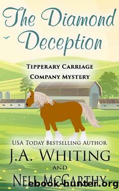 The Diamond Deception (Tipperary Carriage Company Mystery Book 2) by J A Whiting & Nell McCarthy