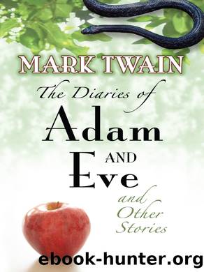 The Diaries of Adam and Eve and Other Stories by Mark Twain