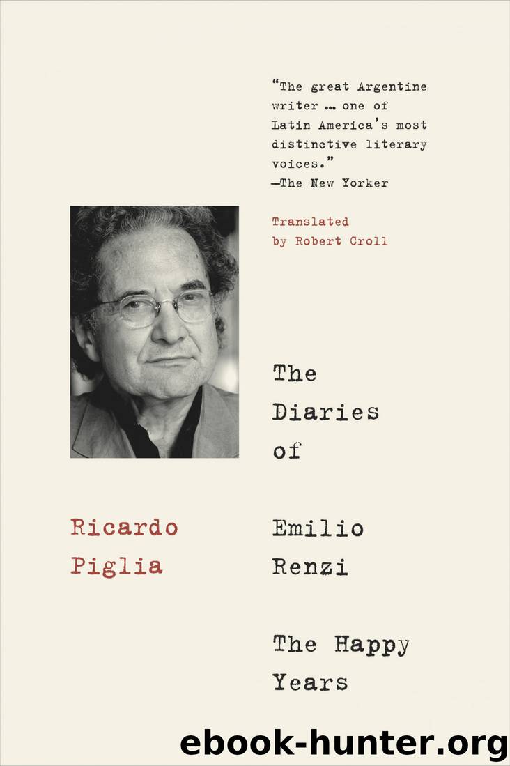 The Diaries of Emilio Renzi by Ricardo Piglia