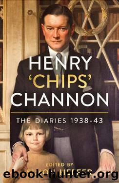 The Diaries: 1938â43 by Henry ‘Chips’ Channon
