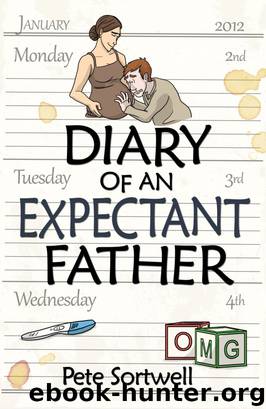 The Diary Of An Expectant Father (The Diary Of A Father Book 1) by Pete Sortwell