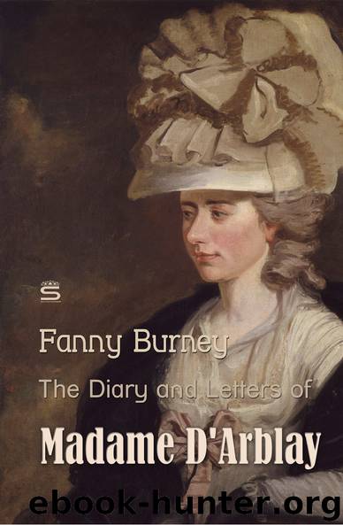 The Diary and Letters of Madame D'Arblay (Timeless Classics) Volume 3 by Fanny Burney