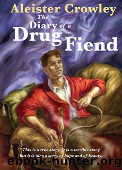 The Diary of a Drug Fiend by Aleiser Crowley