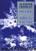 The Diary of a Drug Fiend by Crowley Aleister