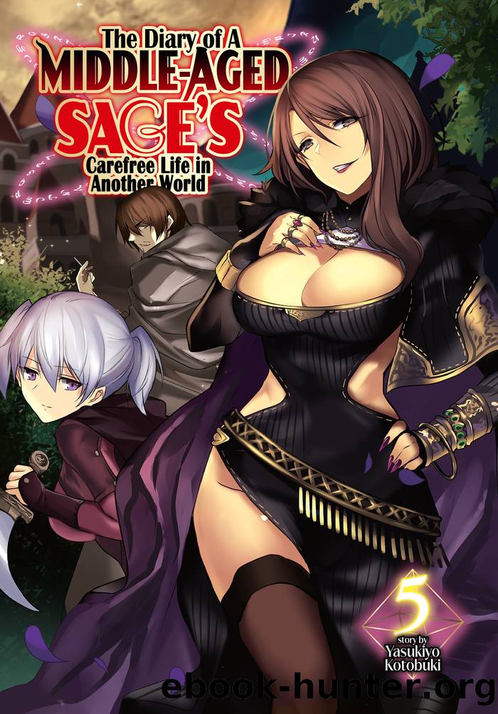 The Diary of a Middle-Aged Sageâs Carefree Life in Another World: Volume 5 by Kotobuki Yasukiyo