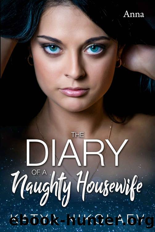 The Diary of a Naughty Housewife: Anna by Katya Nikolaev