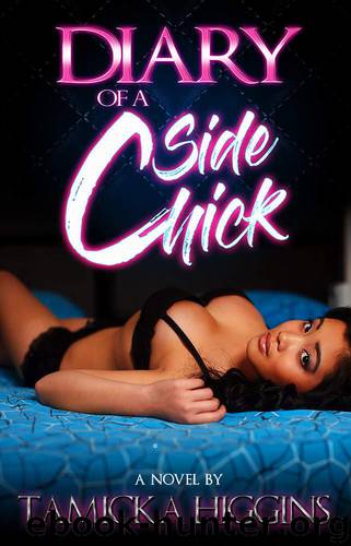 The Diary of a Side Chick (Side Chick Diaries Book 1) by Higgins Tamicka