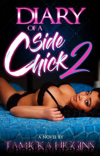 The Diary of a Side Chick 2 (Side Chick Diaries) by Higgins Tamicka