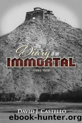 The Diary of an Immortal (1945-1959) by David J. Castello