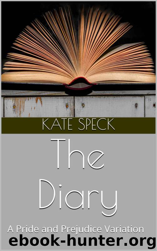 The Diary: A Pride and Prejudice Variation by Kate Speck