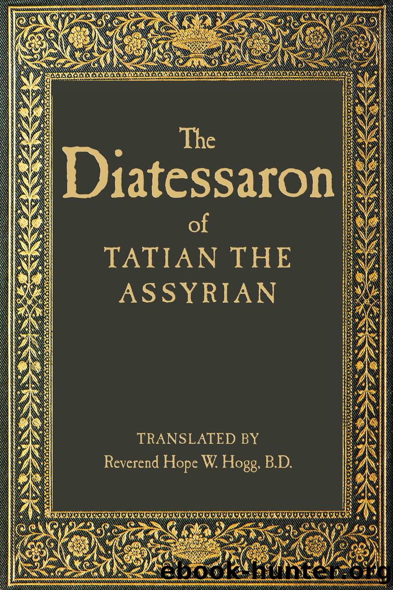 The Diatessaron of Tatian by Tatian the Assyrian