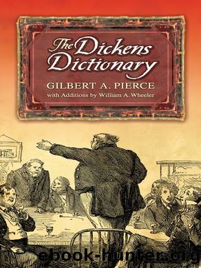 The Dickens Dictionary by Gilbert A. Pierce