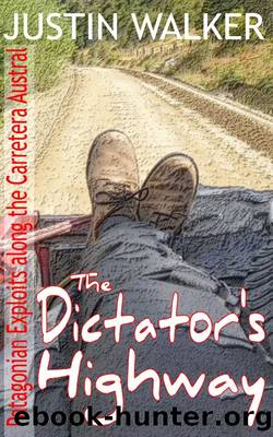 The Dictator's Highway by Justin Walker