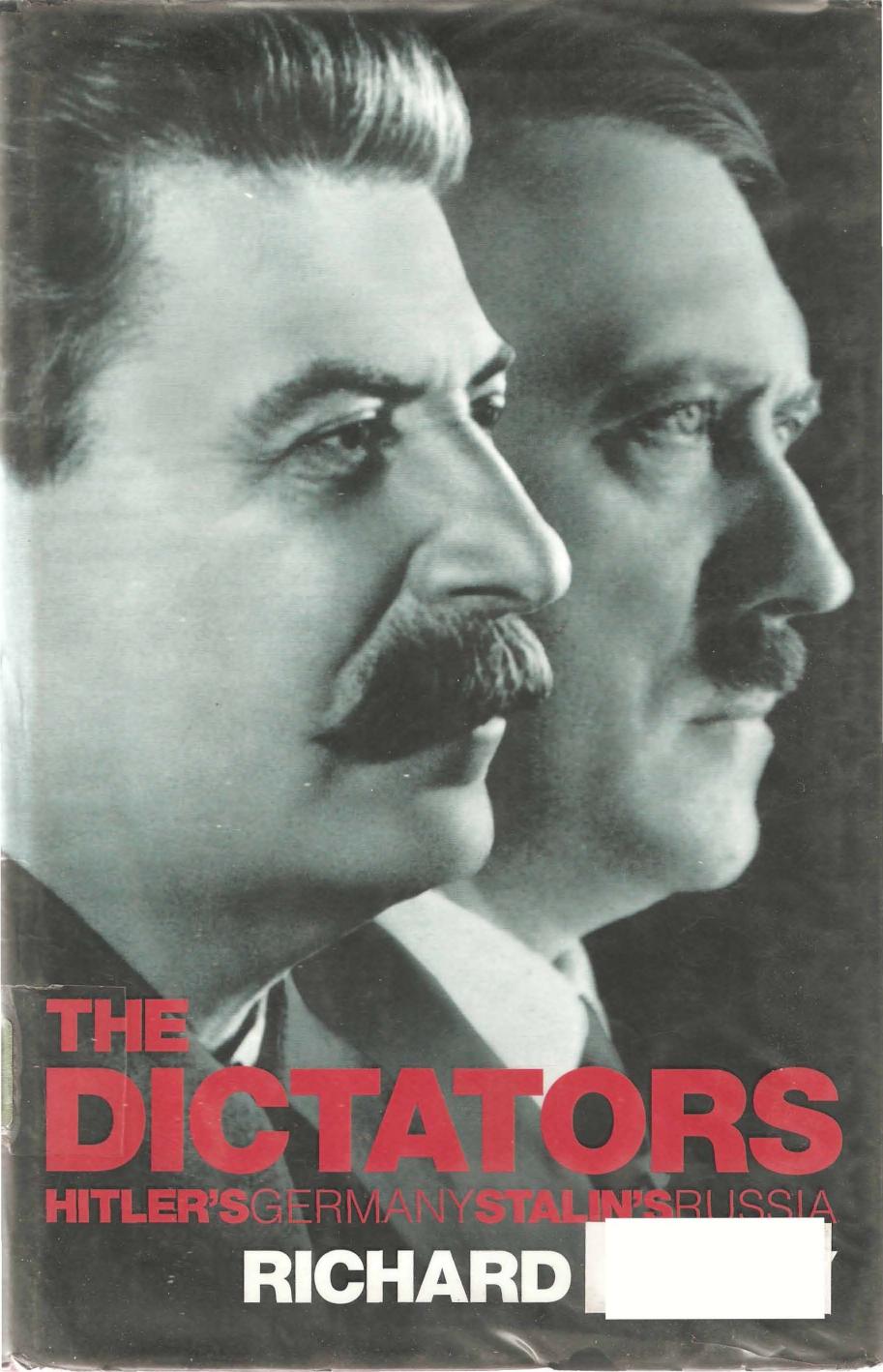 The Dictators - Hitler's Germany, Stalin's Russia by Richard Overy