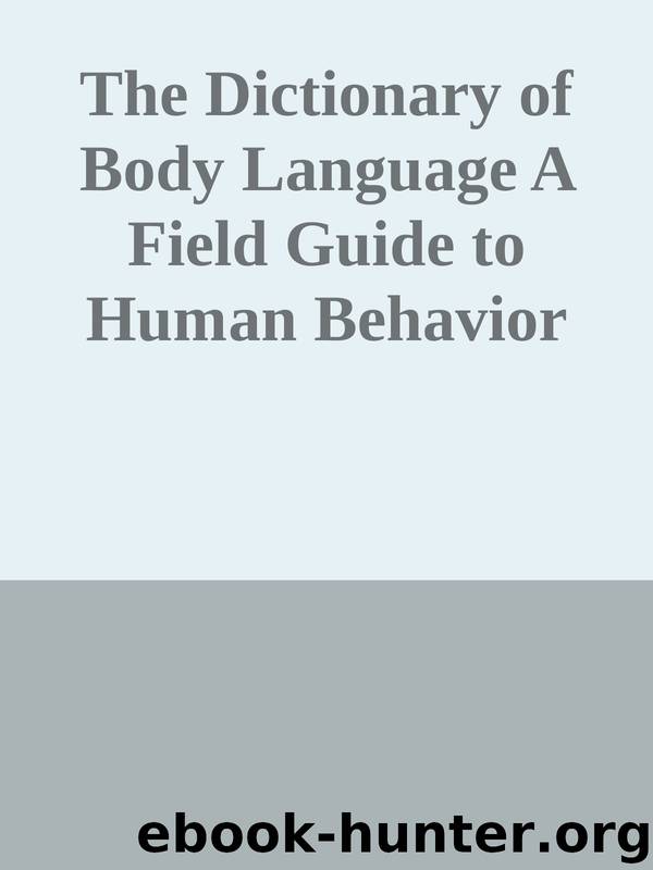 The Dictionary of Body Language A Field Guide to Human Behavior by Unknown