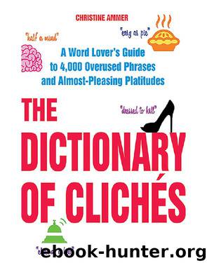 The Dictionary of Clichés by Christine Ammer