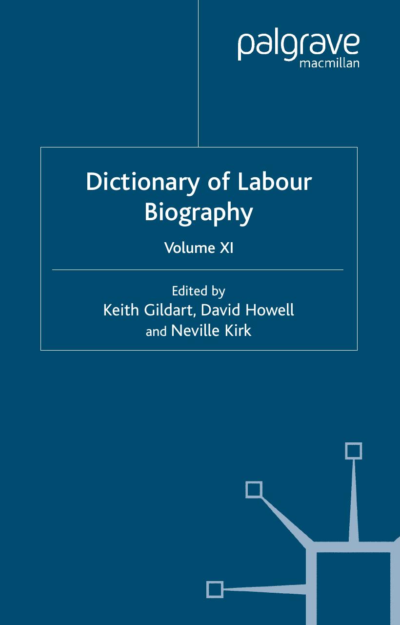 The Dictionary of Labour Biography: Volume Eleven by Keith Gildart David Howell Neville Kirk