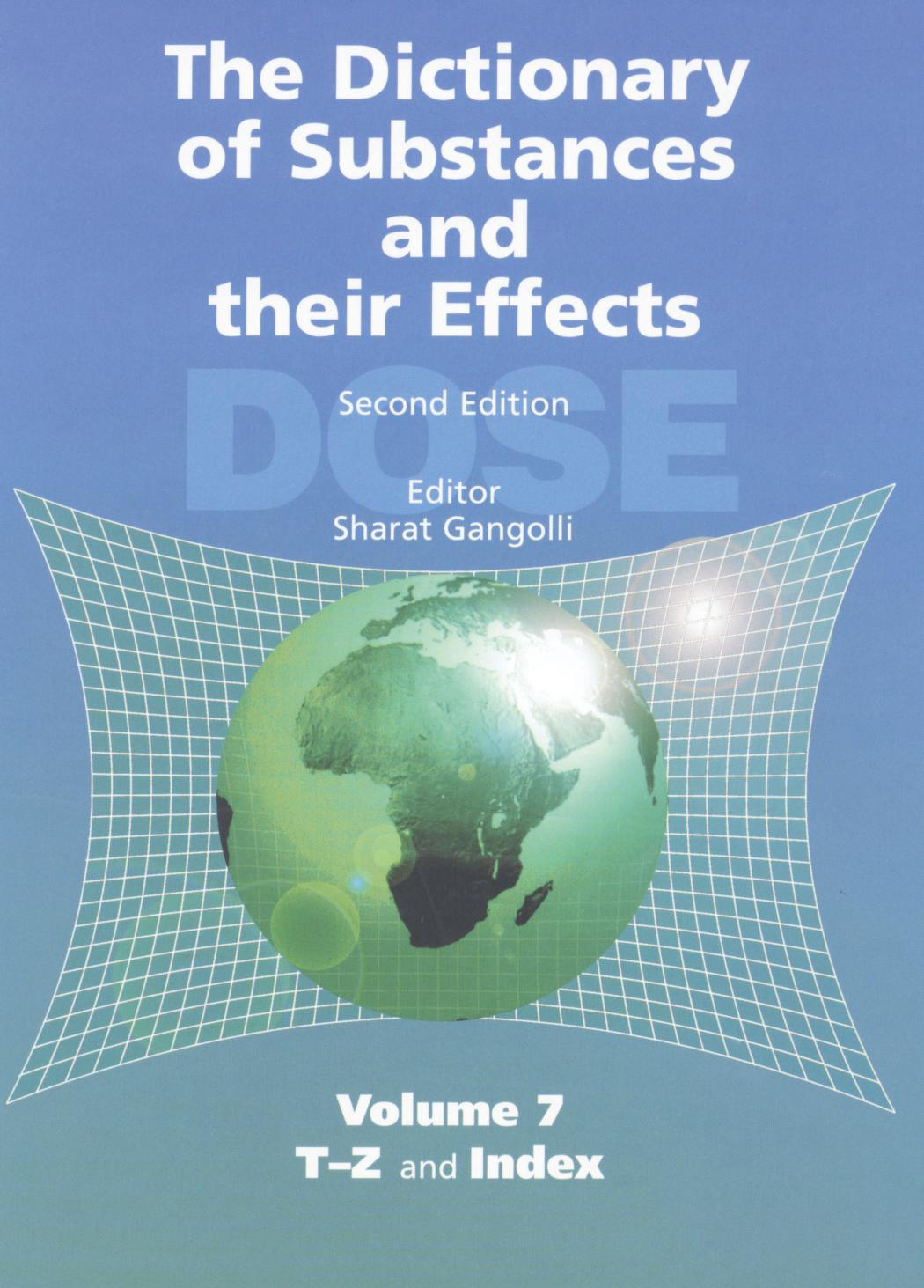The Dictionary of Substances and their Effects (DOSE): T-Z and Index by S D Gangolli