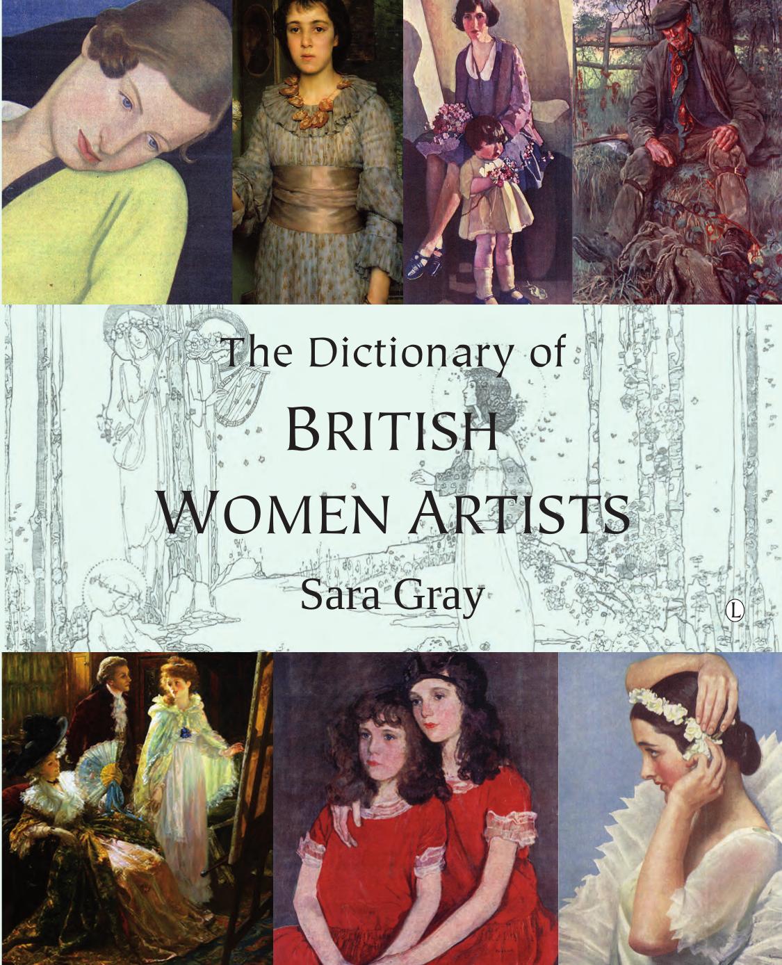 The Dictionary of Women Artists by Sara Gray