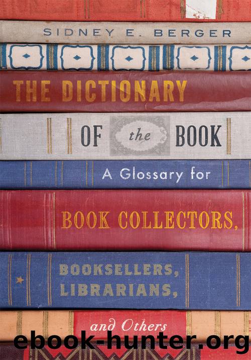 The Dictionary of the Book by Sidney E. Berger