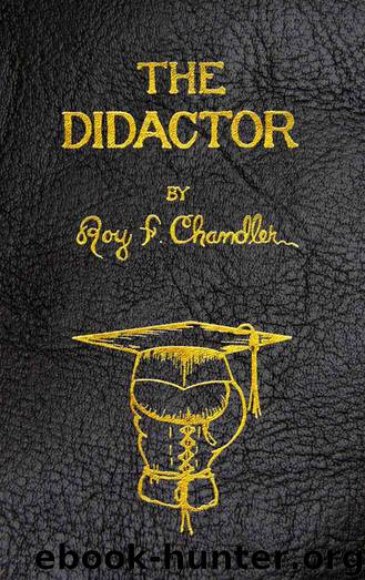 The Didactor by Chandler Roy F
