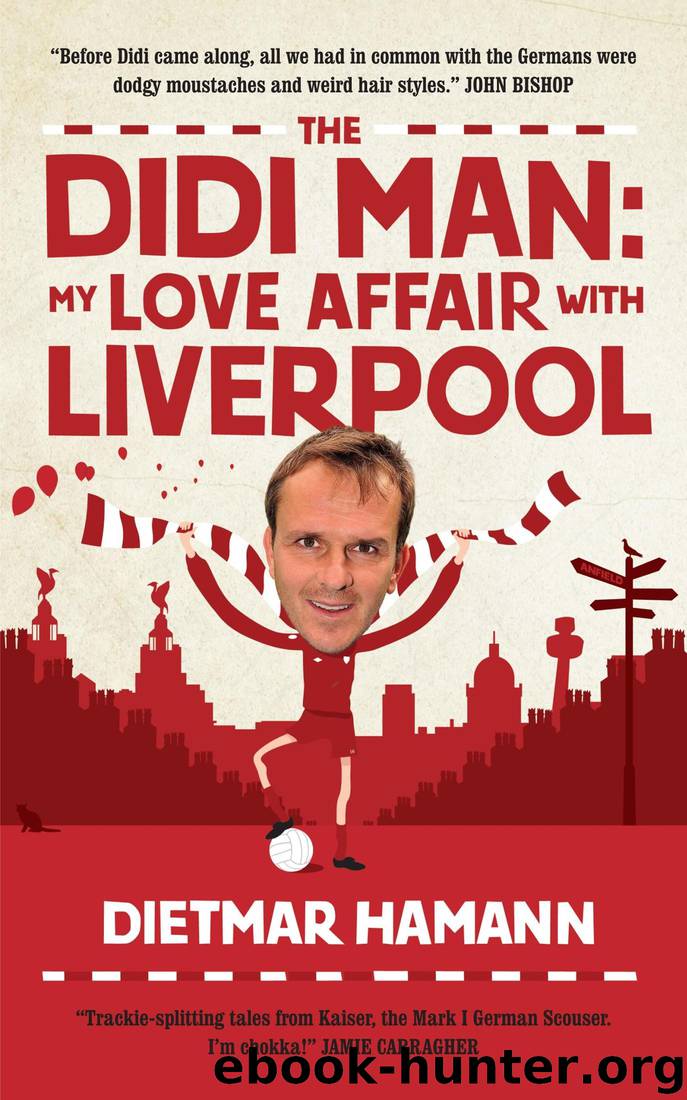 The Didi Man My Love Affair with Liverpool by Dietmar Hamann