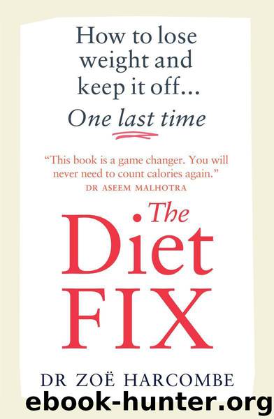 The Diet Fix: How to lose weight and keep it off... one last time by Harcombe Zoë