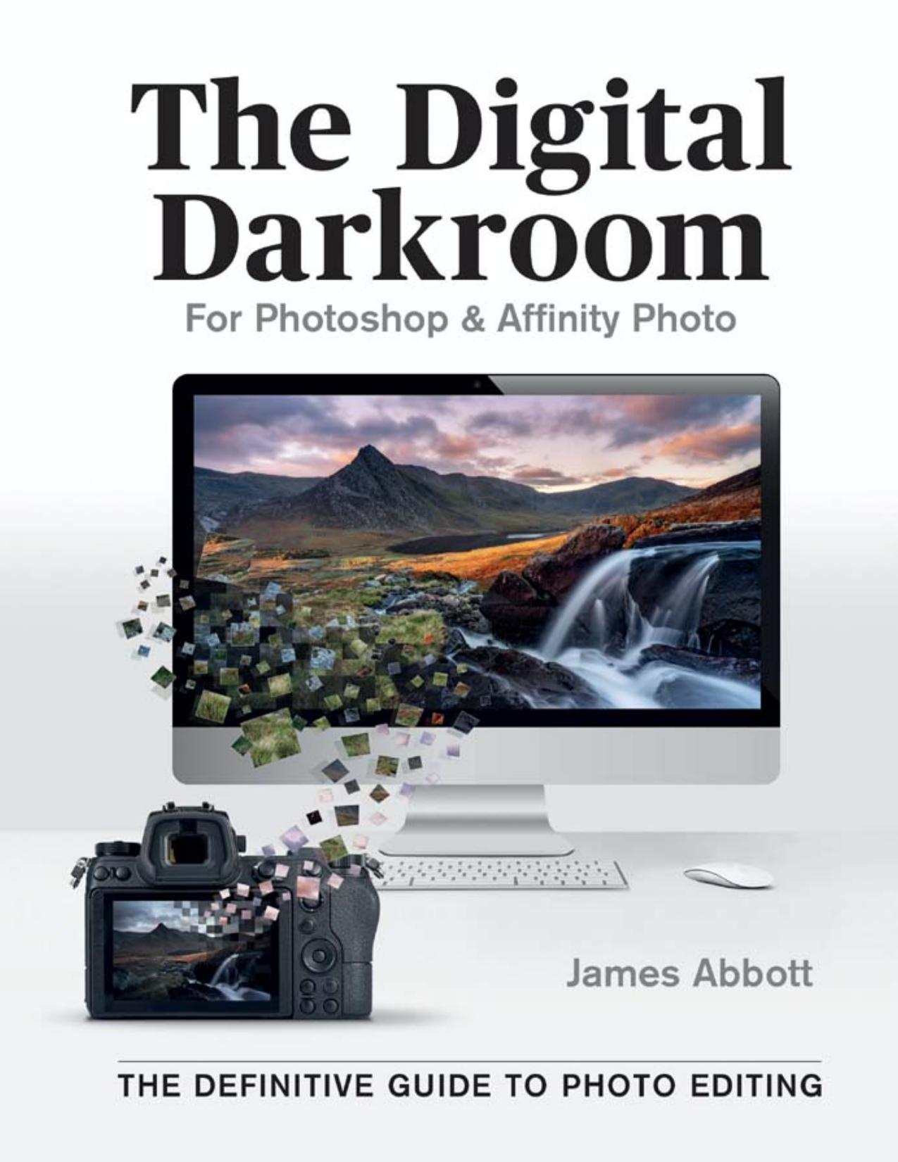 The Digital Darkroom by James Abbott