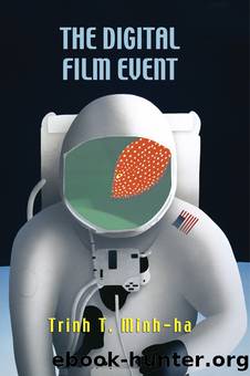 The Digital Film Event by Minh-Ha Trinh T.;
