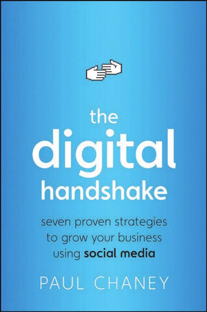 The Digital Handshake: Seven Proven Strategies to Grow Your Business Using Social Media by Paul Chaney