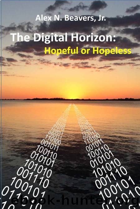 The Digital Horizon: Hopeful or Hopeless: How AI Technology and Humanity Are Evolving Together by Alex Beavers