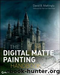 The Digital Matte Painting Handbook by David B. Mattingly