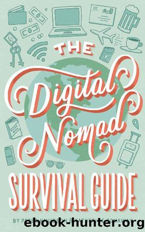 The Digital Nomad Survival Guide: How to Successfully Travel the World While Working Remotely by Peter Knudson & Katherine Conaway
