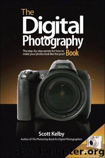 The Digital Photography Book by Kelby Scott