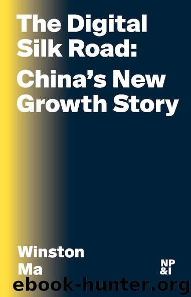 The Digital Silk Road - China’s New Growth Story by Winston Ma