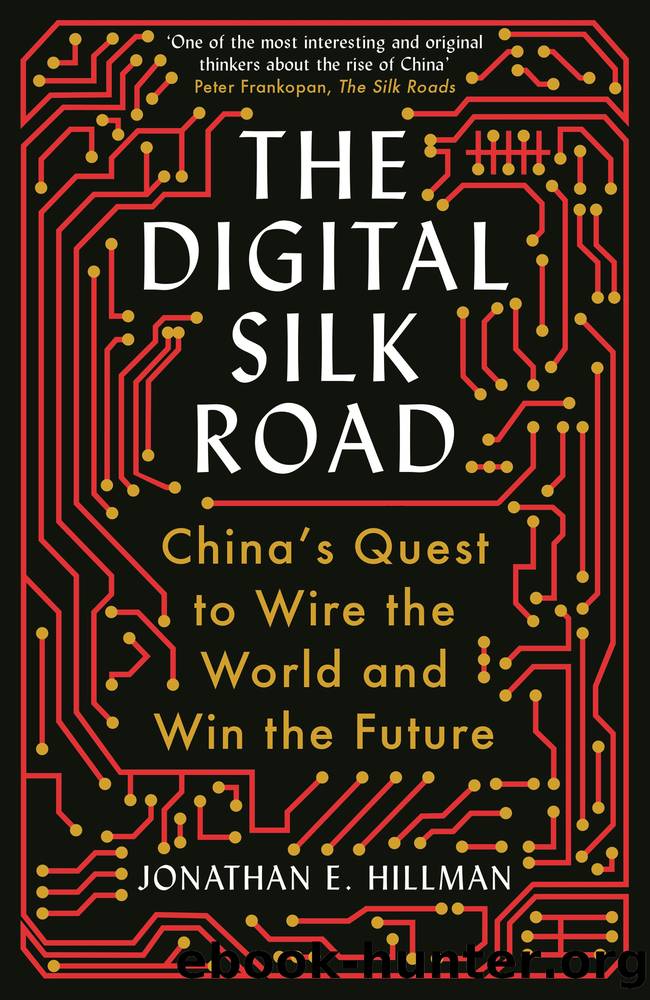 The Digital Silk Road by Jonathan E. Hillman