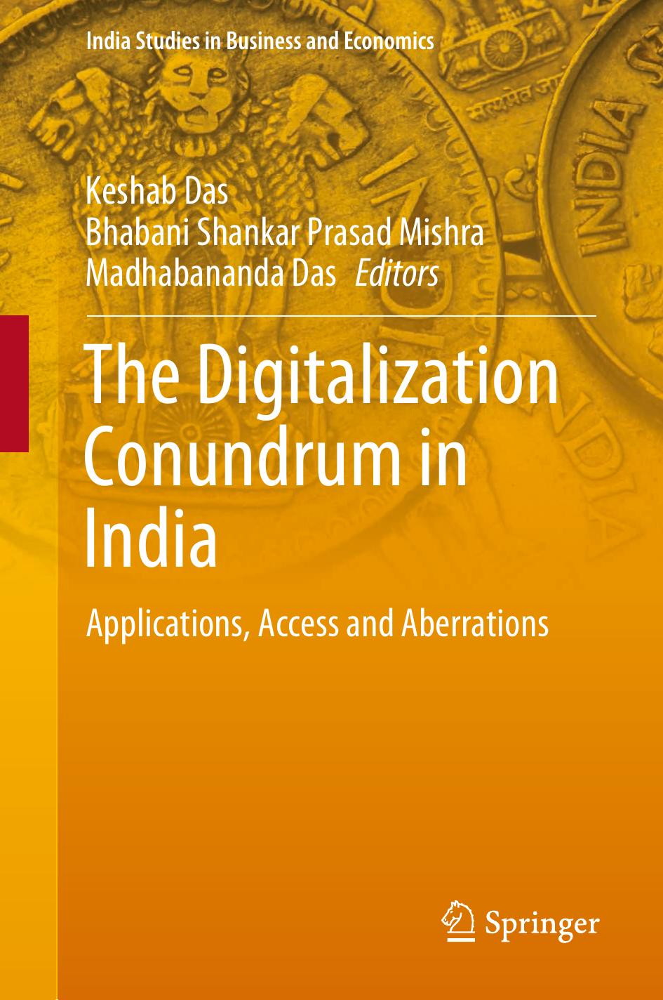The Digitalization Conundrum In India: Applications, Access And Aberrations by Keshab Das Bhabani Shankar Prasad Mishra Madhabananda Das