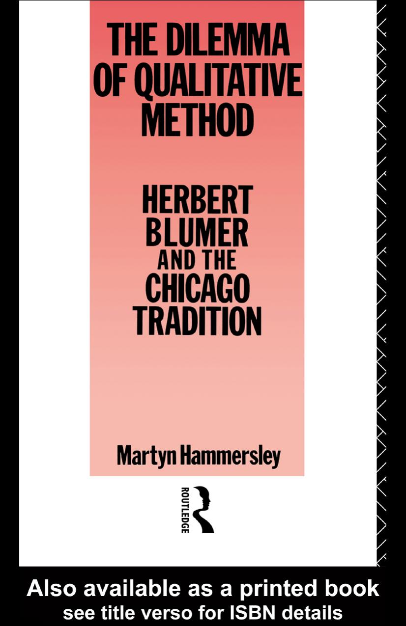 The Dilemma of Qualitative Method: Herbert Blumer and the Chicago Tradition by Martyn Hammersley