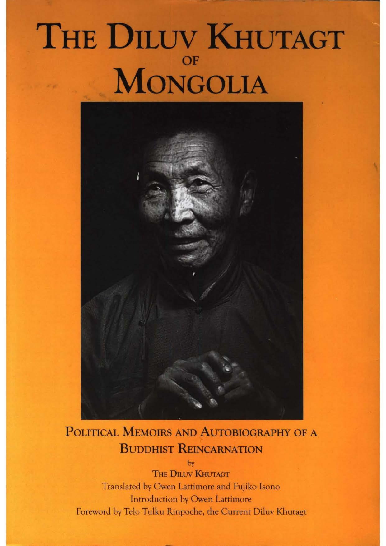 The Diluv Khutagt of Mongolia: Political Memoirs and Autobiography of a Buddhist Reincarnation by The Diluv Khutagt