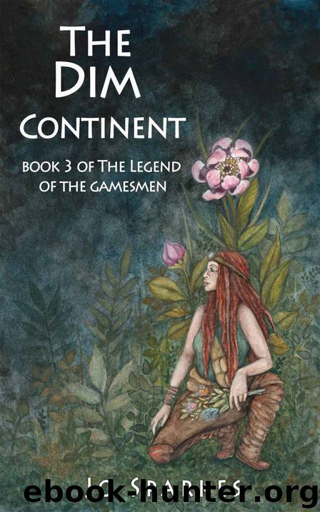 The Dim Continent: Series Finale (The Legend of the Gamesmen Book 3) by Jo Sparkes