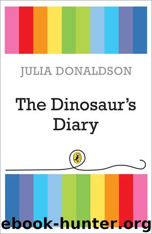 The Dinosaur's Diary by Julia Donaldson