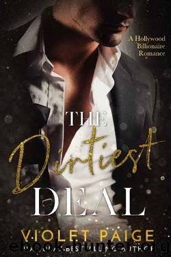 The Dirtiest Deal: A Hollywood Billionaire Romance by Violet Paige