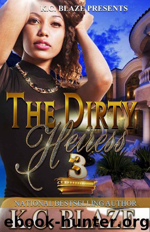 The Dirty Heiress 3: Your Husband My Man 7 (TDH) by K.C. Blaze