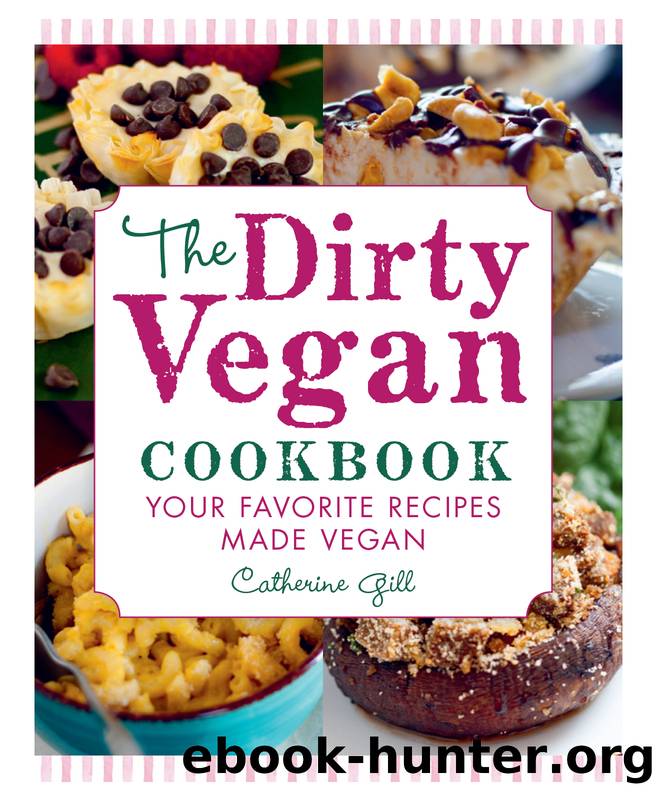 The Dirty Vegan Cookbook by Catherine Gill