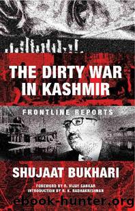 The Dirty War in Kashmir by Shujaat Bukhari